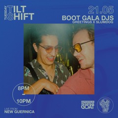 Boot Gala (GREETINGS X SLUMDOG) | New Age Italo Cosmic Disco | Tilt Shift Tuesday 21st May 2024