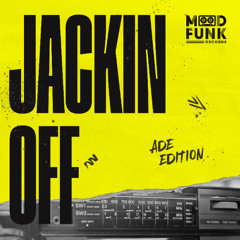 Mood Funk Records presents "Jackin Off ADE Edition" Mixed by Serge Gee