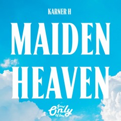 Karner H - Maiden Heaven #GV114