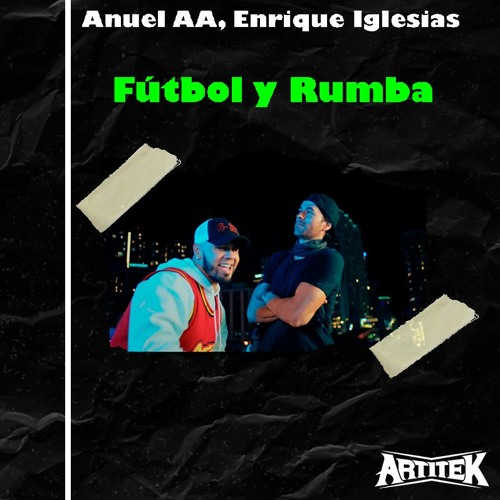 Stream Anuel AA, Enrique Iglesias - Fútbol Y Rumba (Artitek Remix)  [BUY=FREE DOWNLOAD] by ARTITEK | Listen online for free on SoundCloud