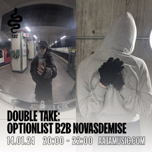 Double Take: Optionlist B2b Novasdemise - Aaja Channel 2 - 14 01 24