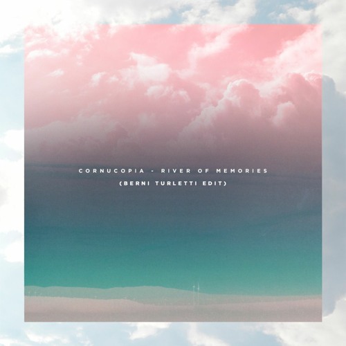 Cornucopia - River Of Memories (Berni Turletti Edit)
