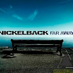 Nickelback - Far Away (Shadow Remix)