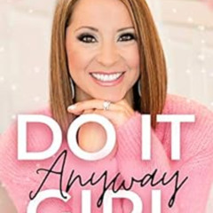 [Read] EPUB 📒 Do It Anyway, Girl: A Playful, Simple, Unique Guide To Achieving Succe