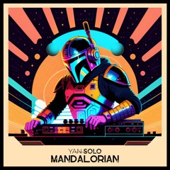Yan Solo - Mandalorian (Original Mix)