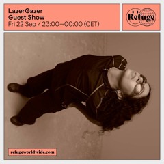 LazerGazer @ Refuge Worldwide 22.09.2023