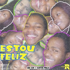 Estou Feliz (ft. Sxntos Paulo)