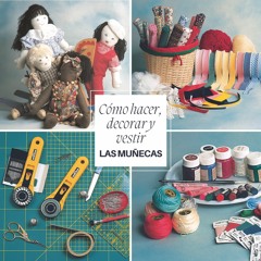 [#Podcast] Cómo hacer, decorar y vestir las muñecas – How to make, decorate and dress the dolls