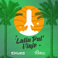 Latin pal´ viaje - Dj Vasco Ft. Dj Chuks