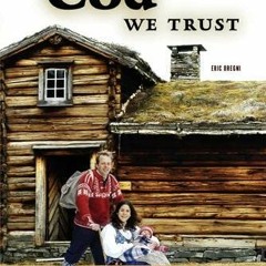 ❤️ Download In Cod We Trust: Living the Norwegian Dream by  Eric Dregni