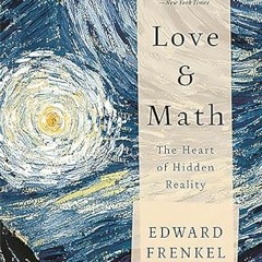 [GET] PDF 📖 Love and Math by  Edward Frenkel EBOOK EPUB KINDLE PDF