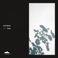 SUPREMA - Ana (Original Mix)
