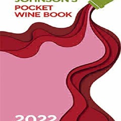 PDF/READ Hugh Johnson Pocket Wine 2022: The new edition of the no 1 best-selling