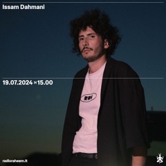 Radio Raheem // Issam Dahmani  18/07/2024
