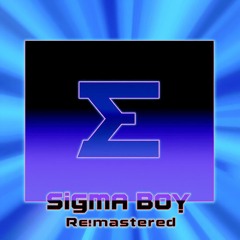 Charlie Newham - Sigma Boy (Remastered)