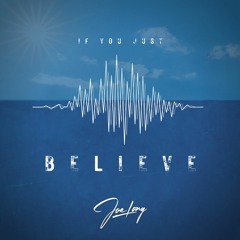 If You Just Believe