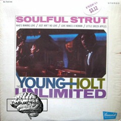 Young Holt Unlimited -  Soulful Strut -  Remix