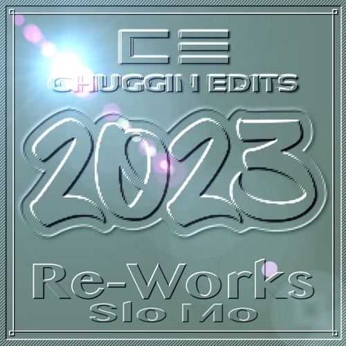 2023 RE-works (Chuggin Edits)