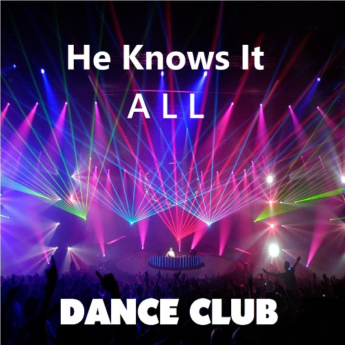 * He Knows it All *