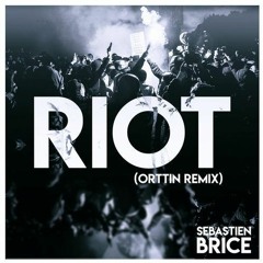 Sebastien Brice - Riot (Orttin Remix)
