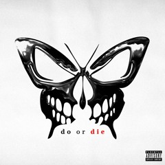 Do or Die Prod. by SeshNolan