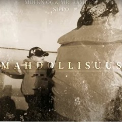 Mdfkn og & Mr. RamDom & Sippo - MAHDOLLISUUS