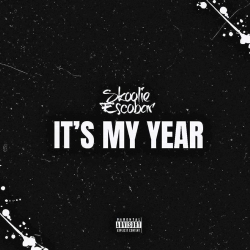 SKOOLIE ESCOBAR - IT'S MY YEAR