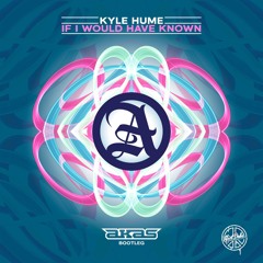 Kyle Hume - If I Would Have Known (AKAS Bootleg) Free DL