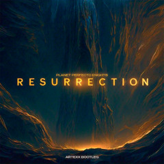 Planet Perfecto Knights - ResuRection (Artexx Bootleg)