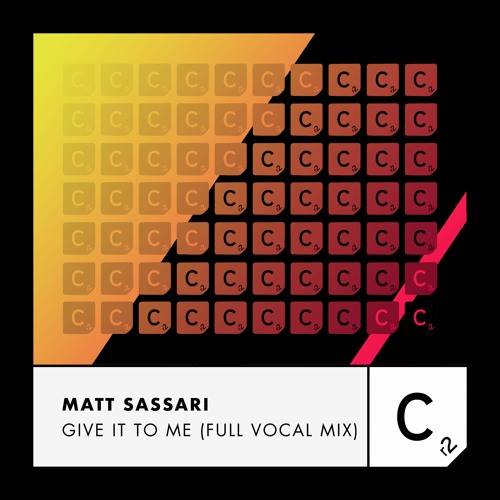 Matt Sassari - 'Give It To Me (Full Vocal Mix)'