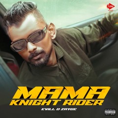 Evill D ZAYGE - Mama Knight Rider (Official Audio)