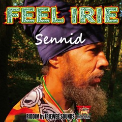 SENNID & IRIEWEB SOUNDS - FEEL IRIE!!