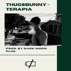 Thugsbunny - Terapia (prod. By Dark Moon Plug)