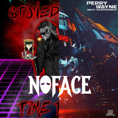 Time to Die x Top Dawg- Stoned level x Perry Wayne x NoSphere (NoFace Edit)
