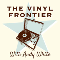 The Vinyl Frontier 11-17-25 2000's on Vinyl