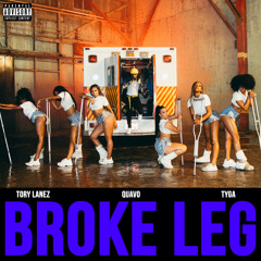 Tory Lanez, Quavo, Tyga - Broke Leg (with Quavo & Tyga)