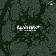 Ayahuask* [FREE DL]