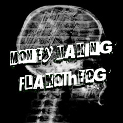 FlakoTheOg-"MONEYMAKING"