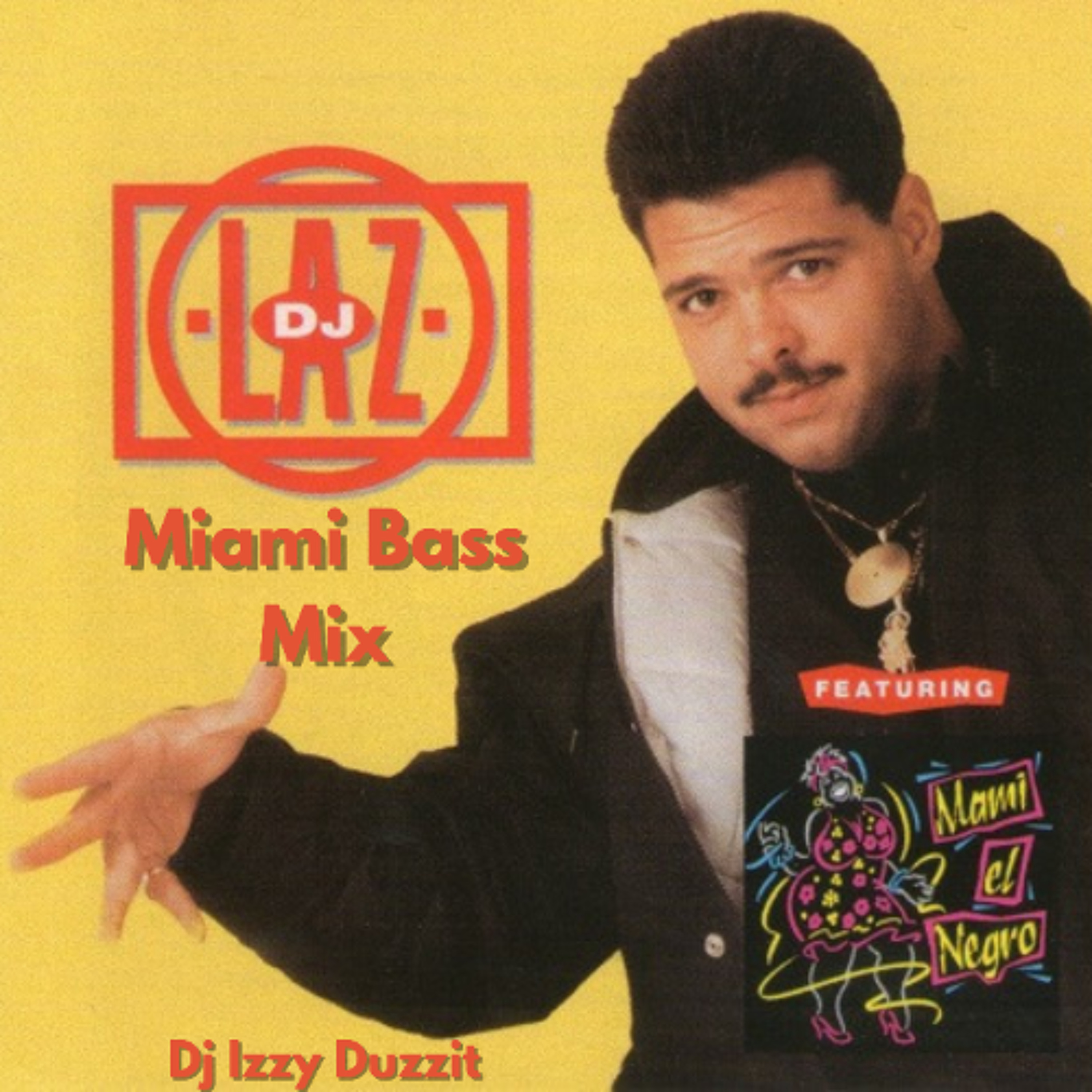 Dj Izzy Duzzit - Dj Laz Miami Bass Mix
