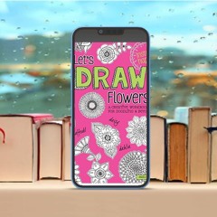 Let's Draw Flowers: A Creative Workbook for Doodling and Beyond (Design Originals) Beginner-Fri