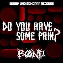 [FREEDL] BØND-DO YOU HAVE SOME PAIN?
