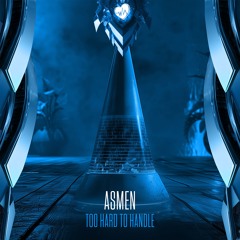 ASMEN - TOO HARD TO HANDLE
