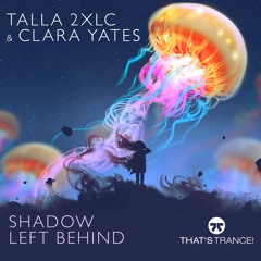 Talla 2XLC & Clara Yates - Shadow Left Behind (Original Mix)