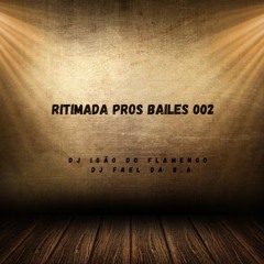 RITMADA PROS BAILES 002 (FEAT DJ IGAO DO FLAMENGO)