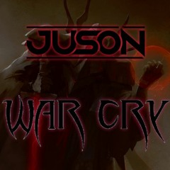 Juson - War Cry (500 FOLLOWER FREE DL)