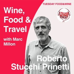 Ep. 806 Roberto Stucchi Prinetti | Wine, Food & Travel With Marc Millon