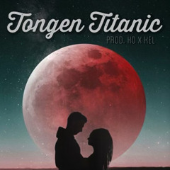 Tongen Titanic Cover - Prod. Ko x Kel