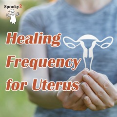 Healing Frequency for Uterus - Spooky2 Rife Frequency Healing