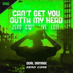 Dual Damage - Can't Get You Outta My Head (ZERØ CØRE LIVE EDIT)