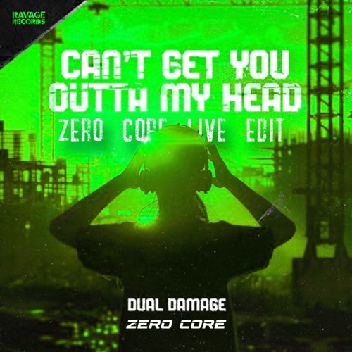 Dual Damage - Can't Get You Outta My Head (ZERØ CØRE LIVE EDIT)
